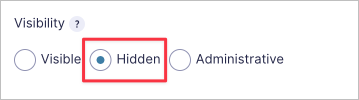 Visibility settings; there are 3 options; the 'Hidden' option is selected and highlighted.