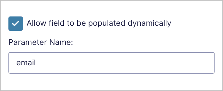 A checkbox labeled 'Allow field to be populated dynamically'; below is an input field for the 'Parameter Name' which is set to 'email'.